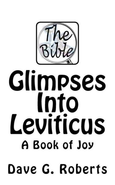 Cover for Dave G Roberts · Glimpses into Leviticus: a Book of Joy (Paperback Book) (2015)