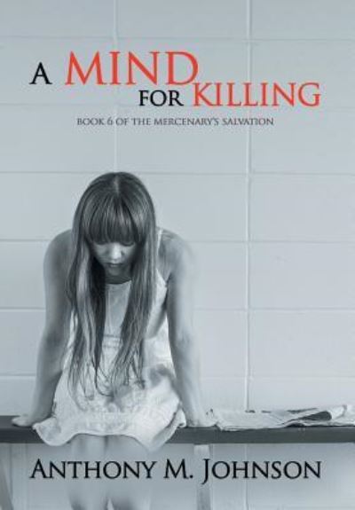 Cover for Anthony M Johnson · A Mind for Killing (Innbunden bok) (2016)