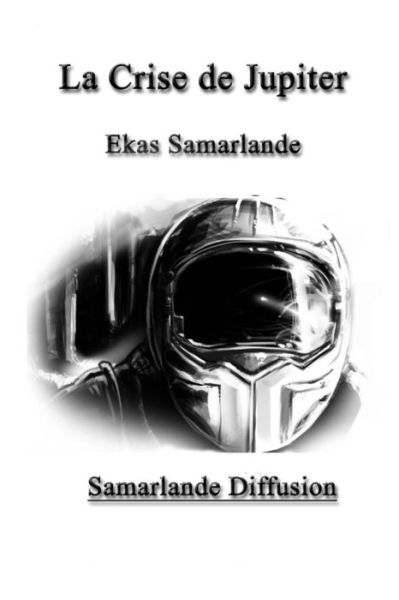 Cover for Ekas Samarlande · La Crise De Jupiter (Pocketbok) (2015)