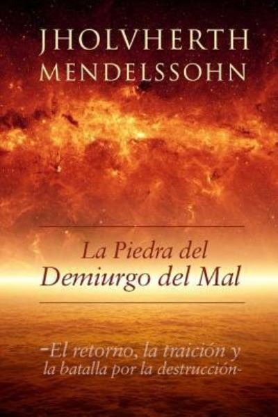 Cover for Jholvherth Mendelssohn · La Piedra del Demiurgo del Mal (Pocketbok) (2015)