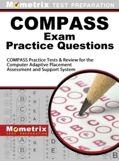 Cover for Mometrix Test Preparation · COMPASS Exam Practice Questions : COMPASS Practice Tests &amp; Review for the Computer Adaptive Placement Assessment and Support System (Hardcover Book) (2017)
