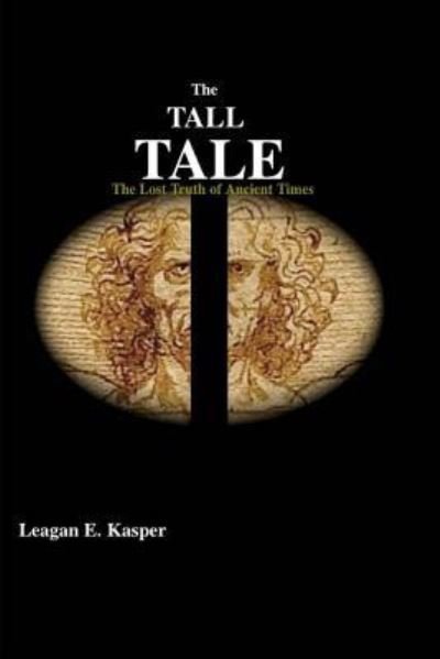 Cover for Leagan E Kasper · The Tall Tale (Paperback Book) (2015)