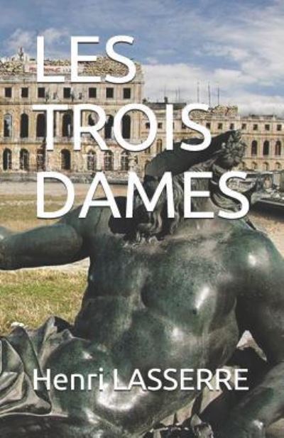 Cover for Henri Lasserre · Les Trois Dames (Paperback Book) (2017)