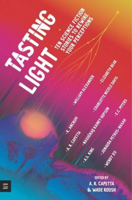 Cover for Tasting Light · Tasting Light: Ten Science Fiction Stories to Rewire Your Perceptions - MITeen Press (Paperback Book) (2022)