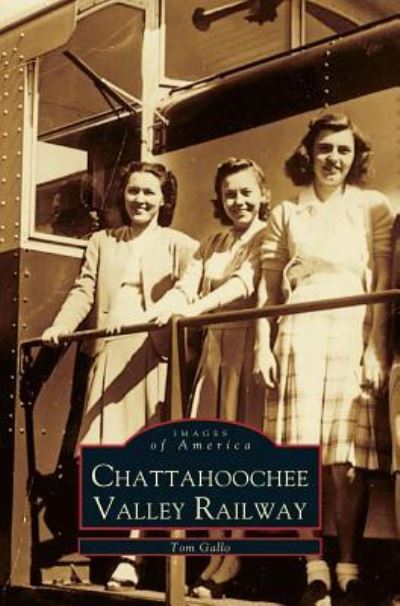 Cover for Tom Gallo · Chattahoochee Valley Railway (Hardcover Book) (1999)