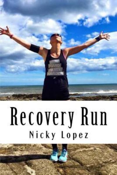 Cover for Nicky Lopez · Recovery Run (Paperback Book) (2016)