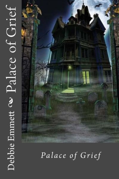 Cover for Mrs Debbie Joy Emmett Pastor · Palace of Grief (Paperback Book) (2016)