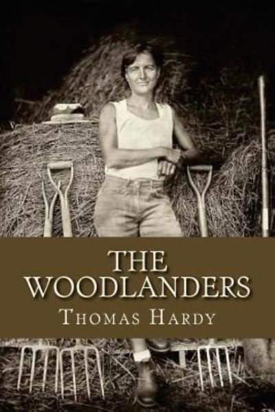 The Woodlanders - Thomas Hardy - Bücher - Createspace Independent Publishing Platf - 9781537133966 - 16. August 2016