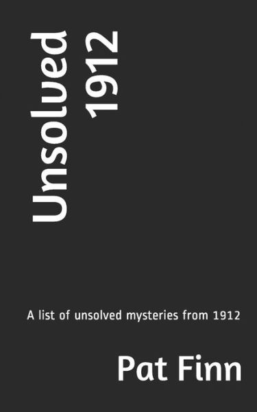 Cover for Pat Finn · Unsolved 1912 (Paperback Book) (2016)