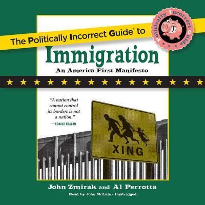 Cover for John Zmirak · The Politically Incorrect Guide to Immigration (CD) (2018)