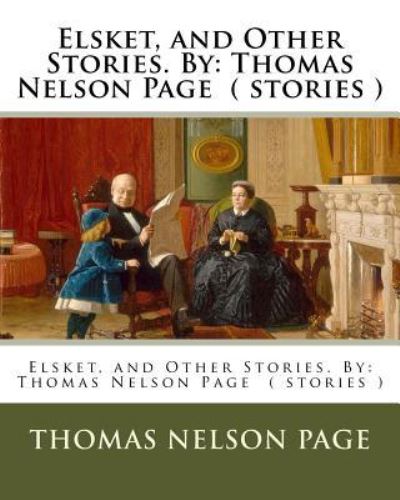 Cover for Thomas Nelson Page · Elsket, and Other Stories. by (Paperback Book) (2016)