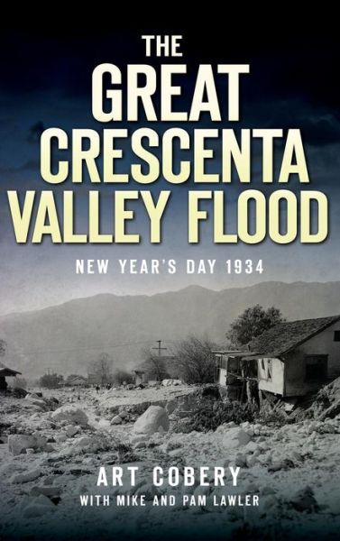 Cover for Art Cobery · The Great Crescenta Valley Flood (Hardcover Book) (2012)