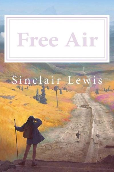 Cover for Sinclair Lewis · Free Air (Taschenbuch) (2017)