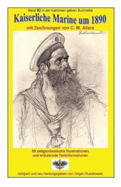 Cover for Juergen Ruszkowski · Kaiserliche Marine um 1890 mit Zeichnungen von C. W. Allers (Pocketbok) (2017)