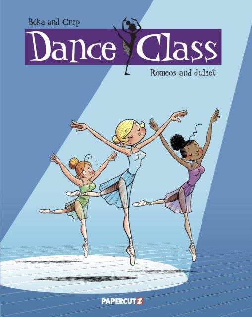 Dance Class Vol. 2: Romeos and Juliet - Beka - Books - Papercutz - 9781545813966 - August 6, 2024
