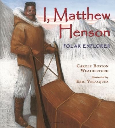 Cover for Carole Boston Weatherford · I, Matthew Henson (Paperback Book) (2022)