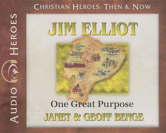 Cover for Geoff Benge · Jim Elliot: One Great Purpose (Christian Heroes: then and Now) (Audiobook (CD)) (2014)