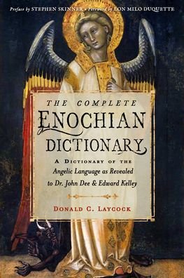 Cover for Laycock, Donald C. (Donald C. Laycock) · The Complete Enochian Dictionary: A Dictionary of the Angelic Language as Revealed to Dr. John Dee and Edward Kelley (Taschenbuch) (2023)