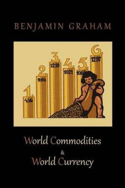 Cover for Benjamin Graham · World Commodities &amp; World Currency (Pocketbok) (2010)