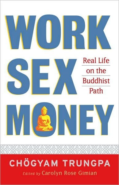 Cover for Chogyam Trungpa · Work, Sex, Money: Real Life on the Path of Mindfulness (Paperback Book) (2011)