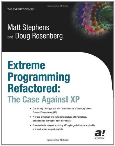 Cover for Don Rosenberg · Extreme Programming Refactored: The Case Against XP (Paperback Book) [Softcover reprint of the original 1st edition] (2003)