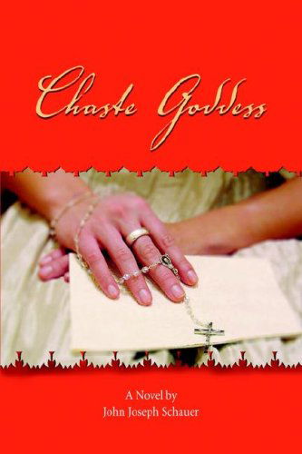Cover for Schauer, John, Joseph · Chaste Goddess (Hardcover bog) (2006)