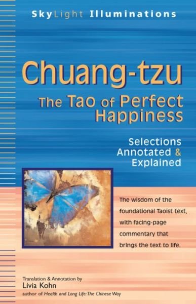 Cover for Livia Kohn · Chuang-Tzu: The Tao of Perfect Happiness - Selections Annotated &amp; Explained - Skylight Illuminations (Taschenbuch) (2011)