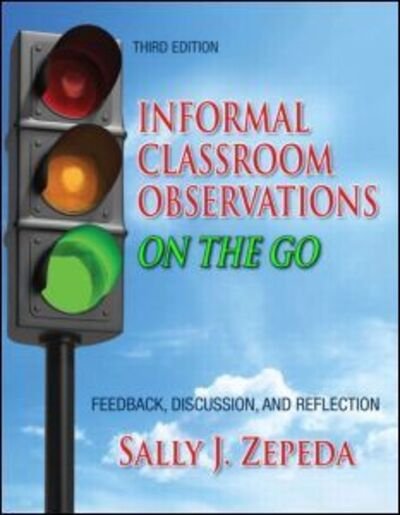 Informal Classroom Observations On the Go: Feedback, Discussion and Reflection - Zepeda, Sally J. (University of Georgia, USA) - Bücher - Taylor & Francis Ltd - 9781596671966 - 7. März 2012