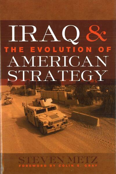 Cover for Steven Metz · Iraq and the Evolution of American Strategy (Inbunden Bok) (2008)