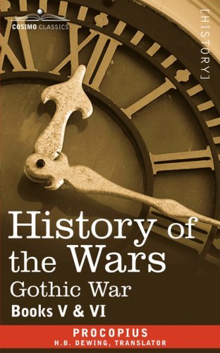 History of the Wars: Books 5-6 (Gothic War) - Procopius - Books - Cosimo Classics - 9781602064966 - June 1, 2007