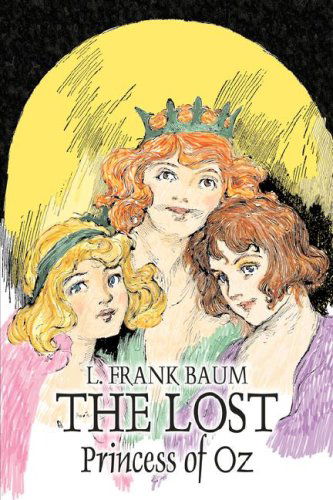 The Lost Princess of Oz - L. Frank Baum - Books - Aegypan - 9781603124966 - March 1, 2008