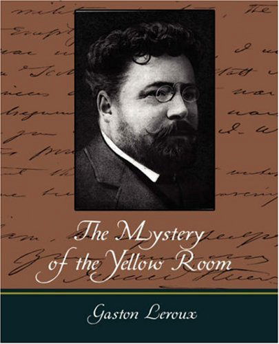 The Mystery of the Yellow Room - Gaston Leroux - Books - Book Jungle - 9781604242966 - September 27, 2007