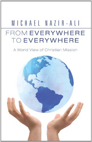 From Everywhere to Everywhere: a World View of Christian Mission - Michael Nazir-ali - Böcker - Wipf & Stock Pub - 9781606082966 - 1 oktober 2009
