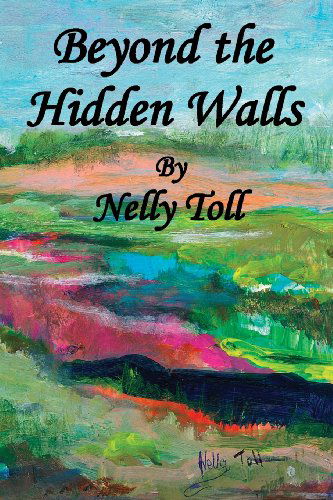 Nelly Toll · Beyond the Hidden Walls (Paperback Book) (2013)