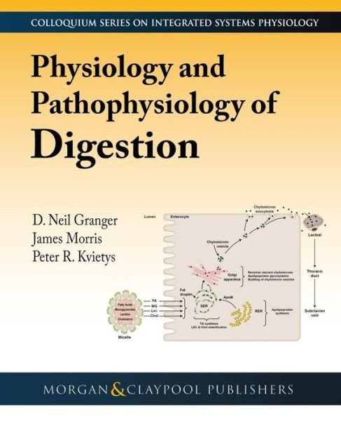 Cover for D. Neil Granger · Physiology and Pathophysiology of Digestion - Colloquium Series on Integrated Systems Physiology: From Molecule to Function to Disease (Paperback Book) (2018)