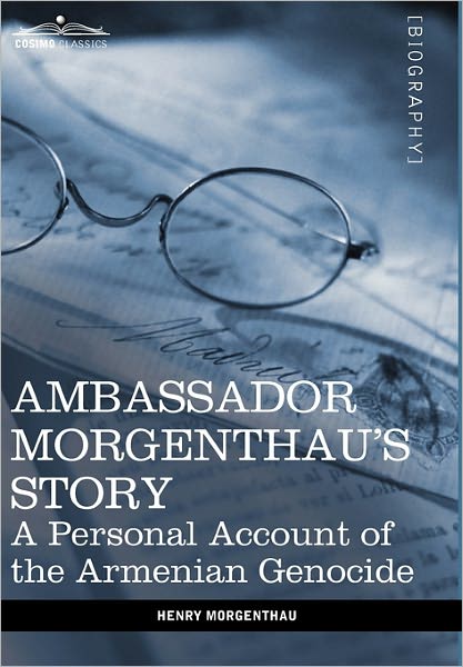Cover for Henry Morgenthau · Ambassador Morgenthau's Story: a Personal Account of the Armenian Genocide (Hardcover Book) (2010)