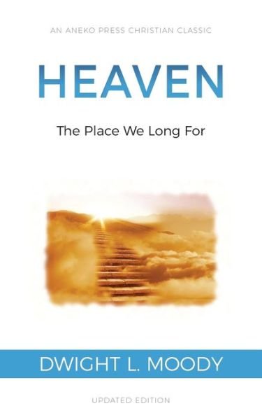 Cover for Dwight L Moody · Heaven: The Place We Long For (Paperback Bog) (2018)
