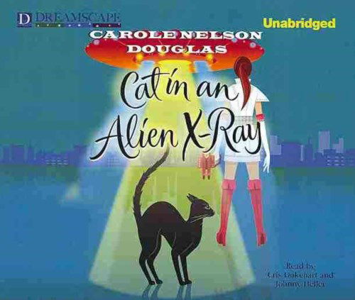 Cover for Carole Nelson Douglas · Cat in an Alien X-ray: a Midnight Louie Mystery (Midnight Louie Mysteries) (Audiobook (CD)) [Unabridged edition] (2013)