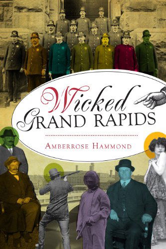 Cover for Amberrose Hammond · Wicked Grand Rapids (Paperback Book) (2014)