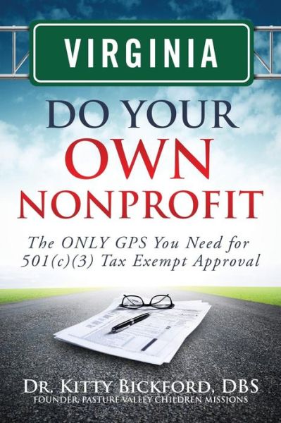 Cover for Dr. Kitty Bickford · Virginia Do Your Own Nonprofit: the Only Gps You Need for 501c3 Tax Exempt Approval (Volume 46) (Paperback Bog) (2014)