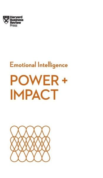 Cover for Harvard Business Review · Power and Impact (HBR Emotional Intelligence Series) - HBR Emotional Intelligence Series (Hardcover Book) (2020)