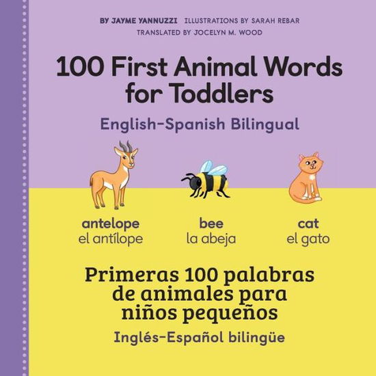 Cover for Jayme Yannuzzi · 100 First Animal Words for Toddlers English - Spanish Bilingual (Paperback Book) (2022)