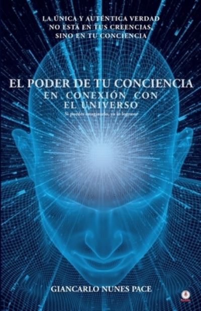 El poder de tu conciencia - Giancarlo Nunes Pace - Books - ibukku, LLC - 9781640866966 - October 15, 2020