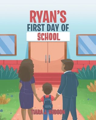 Cover for Tiara J Hudson · Ryan's First Day of School (Paperback Book) (2020)