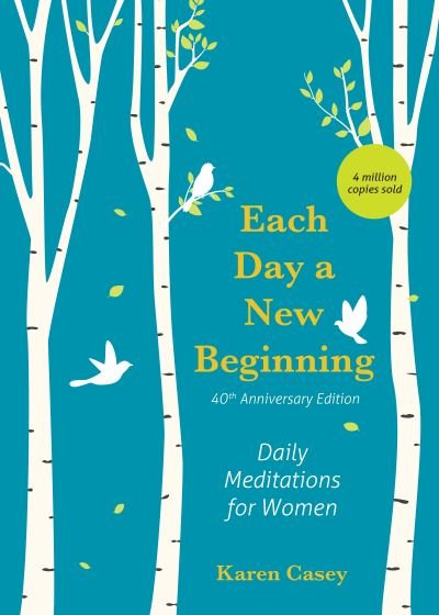 Cover for Karen Casey · Each Day a New Beginning: Daily Meditations for Women (40th Anniversary Edition) (Pocketbok) (2023)