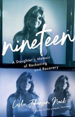 Cover for Leslie Johansen Nack · Nineteen: A Daughter's Memoir of Reckoning and Recovery (Paperback Bog) (2025)