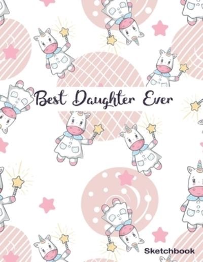 Cover for 4design Pro · Best Daughter Ever Sketchbook Cute and Nice Cover (Pocketbok) (2019)