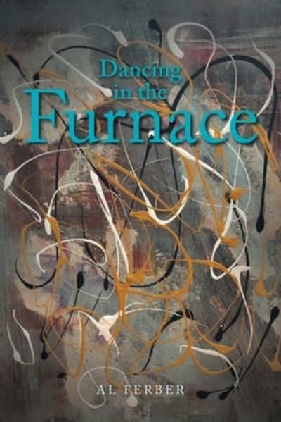 Cover for Al Ferber · Dancing in the Furnace (Paperback Book) (2021)