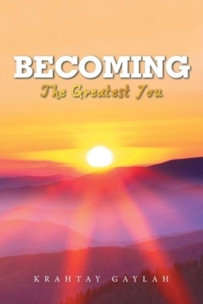 Cover for Krahtay Gaylah · Becoming: The Greatest You (Paperback Bog) (2021)