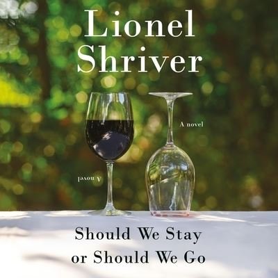 Cover for Lionel Shriver · Should We Stay or Should We Go A Novel (CD) (2021)